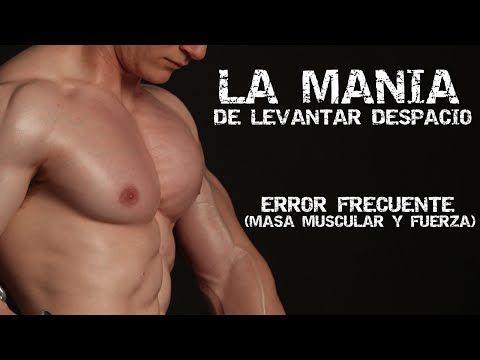 MASA MUSCULAR Y FUERZA: LA MANÍA DE LEVANTAR DESPACIO