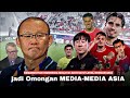 Kini sekarang mengakui indonesia memang sekuat itu media asia soroti perkembangan timnas indonesia