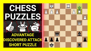 Chess Puzzles to Practice. Themes: Advantage, Discovered attack, Short puzzle. Learn Chess