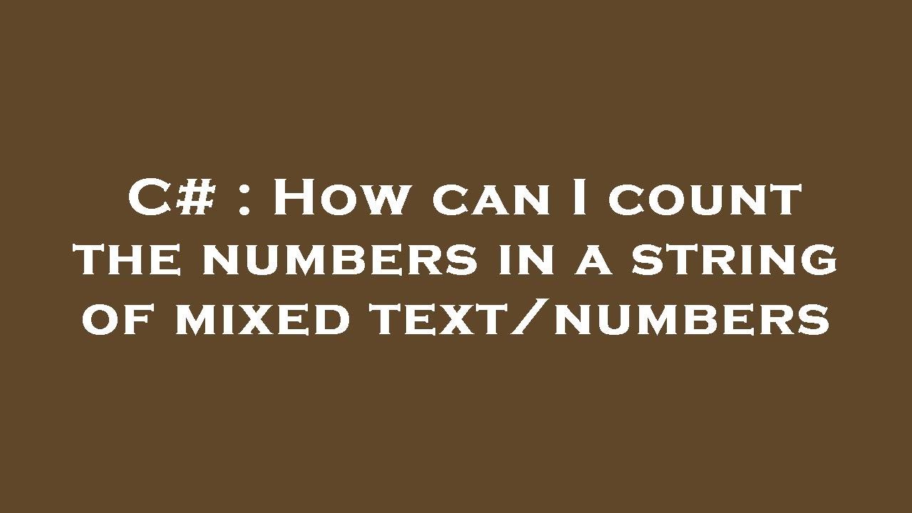 c-how-can-i-count-the-numbers-in-a-string-of-mixed-text-numbers