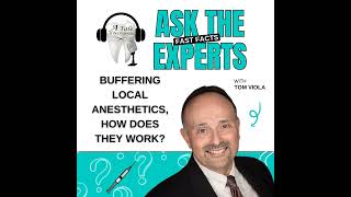 Buffering Local Anesthetics, How Does They Work? Ask The Experts with Tom Viola!