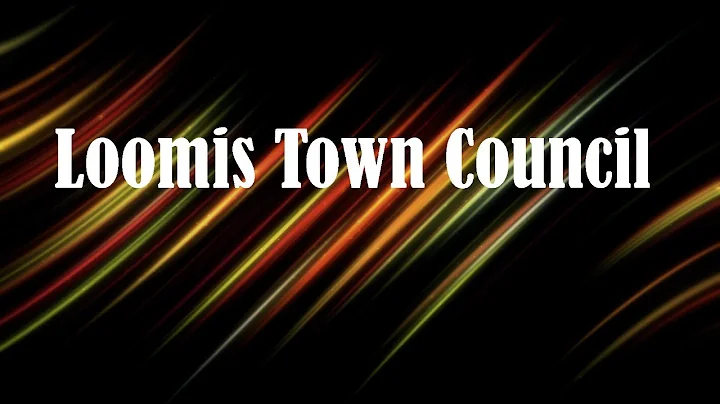 Loomis Town Council July 12, 2022  meeting