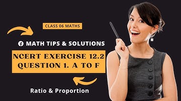 NCERT solutions for class 6 maths book Exercise 12.2  Question 1. a to f | Ratio and Proportion