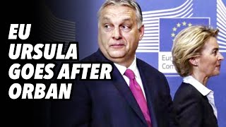 EU Ursula goes after Orban