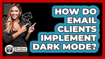 How Do Email Clients Implement Dark Mode? - TheEmailToolbox.com