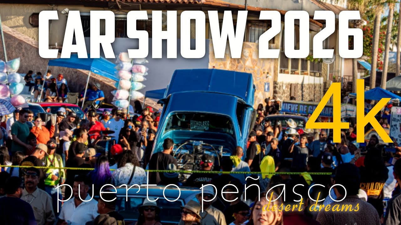 car show puerto peñasco 2026 desert dreams así se vivió el gran cierre en puerto peñasco sonora
