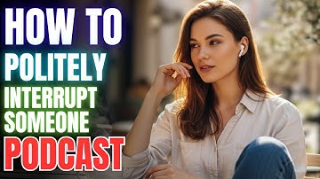 How to Politely Interrupt Someone in English ✋🎧 || English Podcast for Fluency