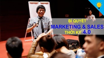 Kỹ thuật MARKETING & SALES Thời CÁCH MẠNG 4.0 - TS Lê Thẩm Dương [ Người đặc biệt ]