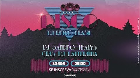 Os maiores sucessos da Disco Music / DJ SANDRO THALYS FEAT. CRIS DJ PANTERINHA