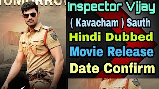 Inspector Vijay (kavacham) sauth hindi dubbed movie release date confirm