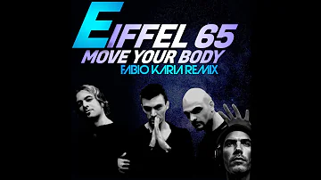 Eiffel 65 - Move Your Body (Fabio Karia Remix)