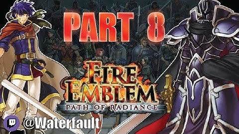 Fire Emblem Path of Radiance Playthrough Part 8