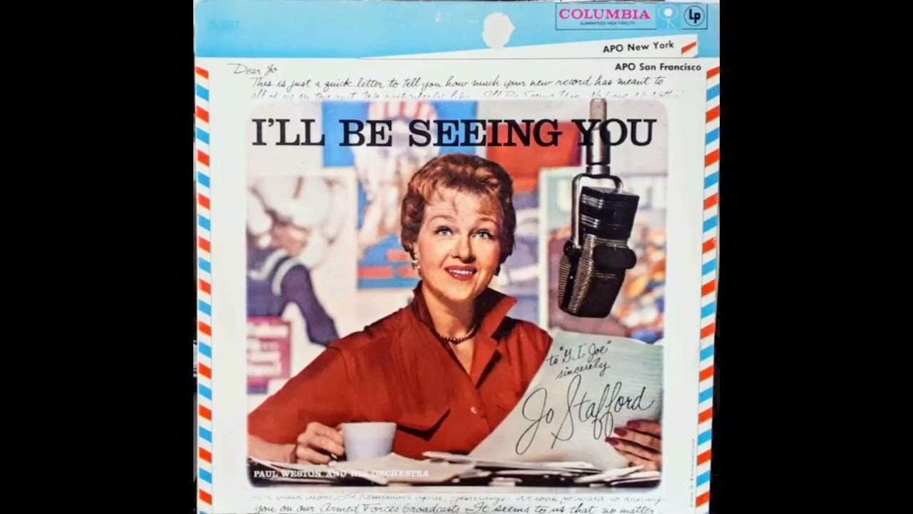 I’LL BE SEEING YOU/JO STAFFORD WITH PAUL WESTON I’LL BE SEEING YOU/JO STAFFORD WITH PAUL WESTON