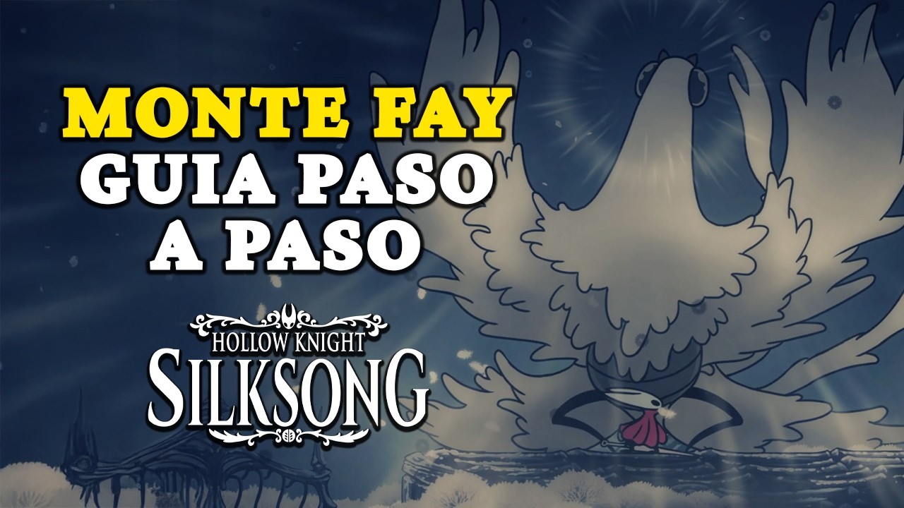 ✅ Cómo pasar MONTE FAY HOLLOW KNIGHT SILKSONG GUÍA PASO A PASO 100%