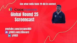 Famous #Codeforces #Global #Round #25 #Screencast (#India #Rank #29) Profile