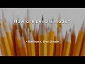 How are pencils made?