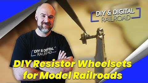 DIY Resistor Wheelsets for Model Railroad Train Detection