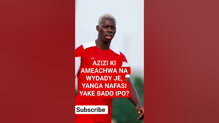 AZIZI KI  AMETEMWA NA WYDADY  BADO WANA YANGA WANAMHITAJI KWA UCHEZAJI WAKE ARUDI TU #nyaga #uza