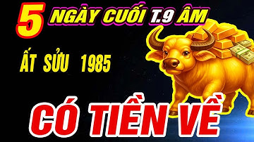 Trời định Tuổi ẤT SỬU 1985 TRÚNG SỐ ĐỘC ĐẮC TIỀN VỀ NHƯ LŨ đúng 5 ngày cuối củng Tháng 9 âm 2025