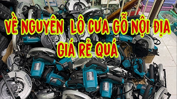 RẺ QUÁ , Máy cưa gỗ , cắt gỗ  nội địa về nguyên lô giá rẻ kinh khủng / Thái Bảo.