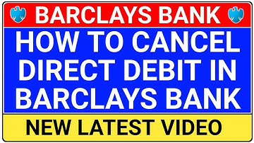 how to cancel direct debit barclays app | barclays bank direct debits cancel