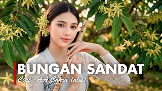 Download lagu BUNGAN SANDAT - AA CAKRA [VERSI GEK AI]