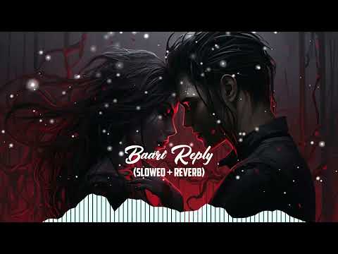 Baari Reply (Slowed