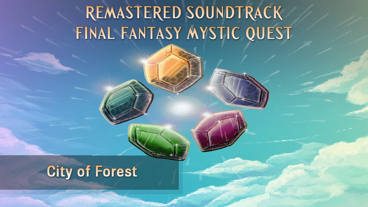 Remastered Soundtrack: Final Fantasy Mystic Quest: 07 City of Forest