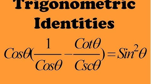 Verifying Trigonometric Identities, How to prove cosx (1/cosx-Cotx/Cscx)=sin^2x - Trig identities