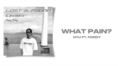 Nyu - WHAT PAIN? ft. Fordy