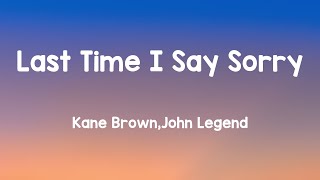 Last Time I Say Sorry - Kane Brown,John Legend |Lyrics-exploring| 💯