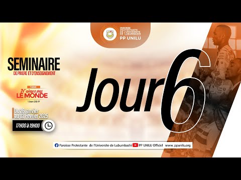 SEMINAIRE DES PRIERES ET D'ENSEIGNEMENTS. JANVIER 2025. JOUR 6