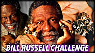 I Won 13 Rings in a Row... the Bill Russell challenge, bodied