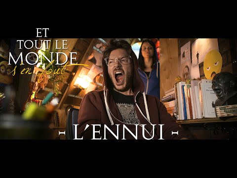 Et tout le monde s'en fout #57 - L'ennui -