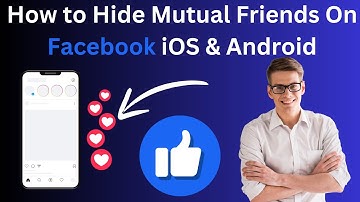 How to Hide Mutual Friends On Facebook iOS & Android