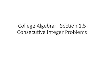 College Algebra - Consecutive Integer Problems