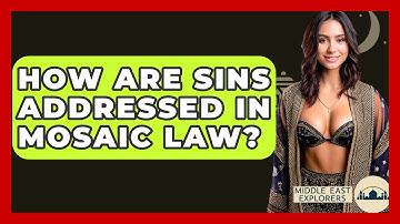 How Are Sins Addressed In Mosaic Law? - Middle East Explorers