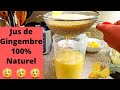 Ma recette jus de gingembre 100 naturel  ginger juice