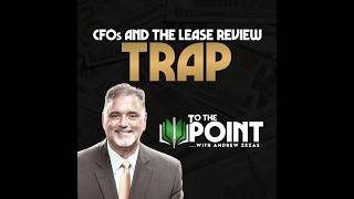 CFOs and The Lease Review Trap