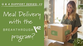 Are there any meal delivery services that can help me during the Breakthrough M2 program 🍽 📦