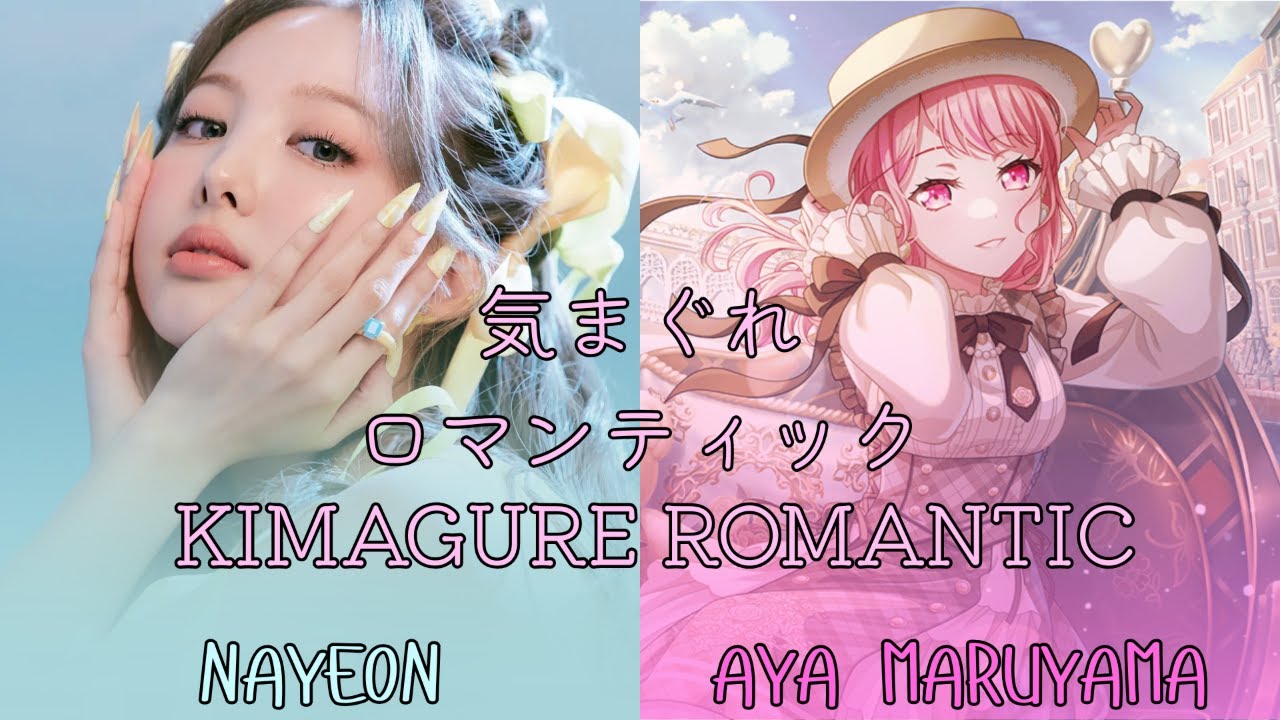 [MIX] Kimagure Romantic - Nayeon from TWICE and Aya Maruyama from Pastel*Palettes