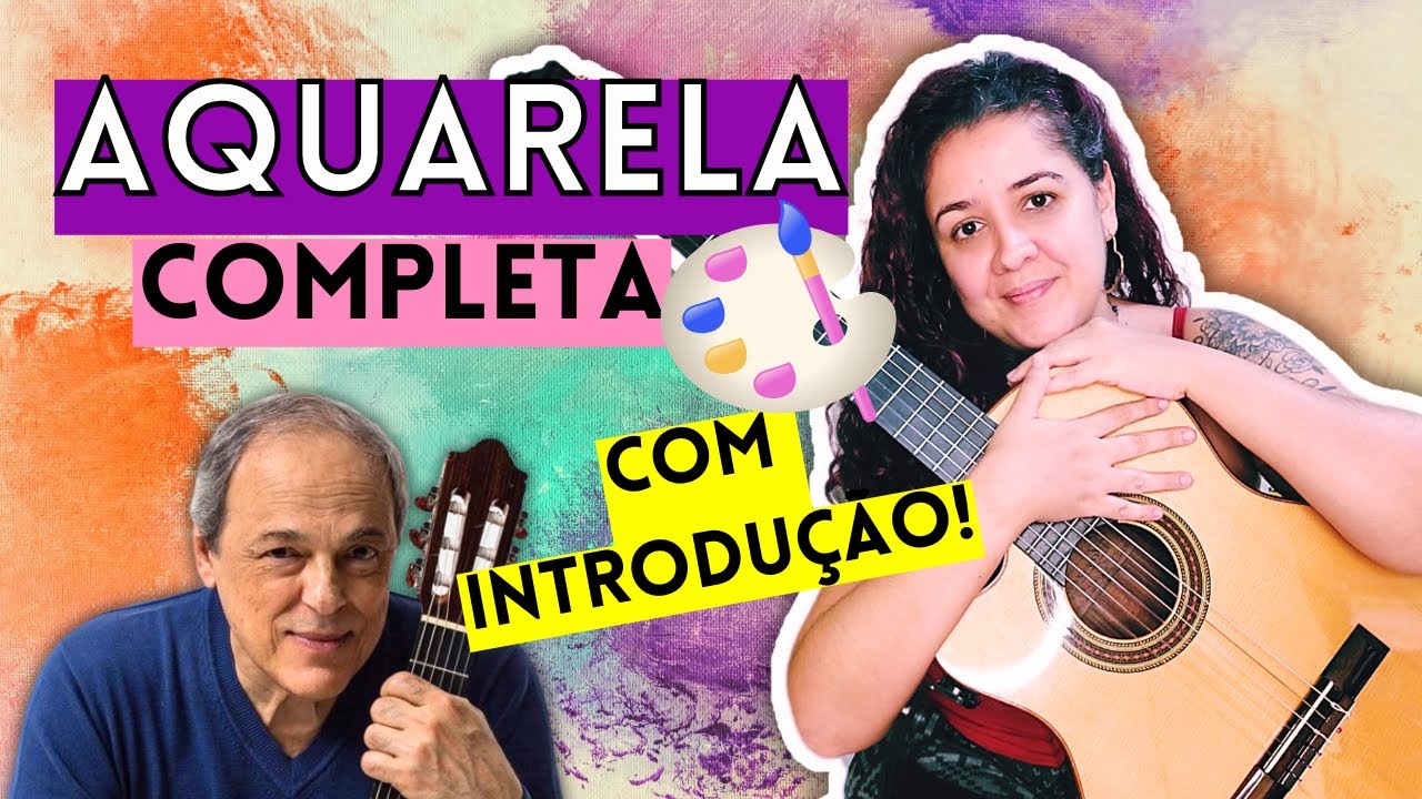 [Com Tab/INTRO] - Como Tocar AQUARELA - Toquinho COMPLETA