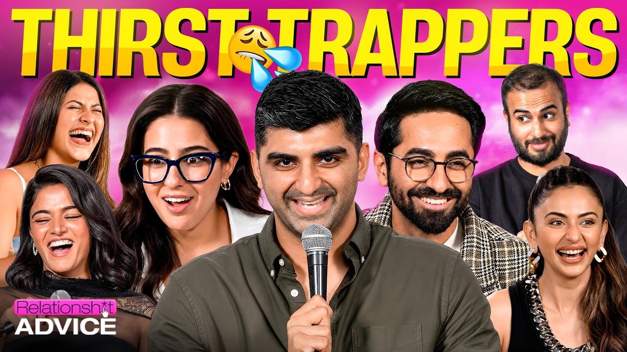 UNHINGED BOLLYWOOD | Relationsh!t Advice ft. Ayushmann,Wamiqa, Sara, Rakul, Shaad & Sakshi