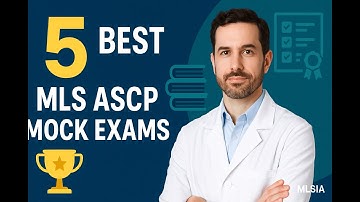 5 Best MLS ASCP Mock Exams to Simulate the Real Thing