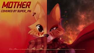 Mother - Beícoli (Covered By Super_Pig, feat. Alex Hogan and Morghan Belt)