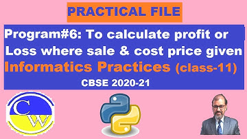 PROGRAM #6 | HOW TO FIND PROFIT AND LOSS | INFORMATICS PRACTICES | CLASS 11 | CBSE