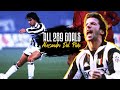 All 289 alessandro del piero goals  juventus greatest ever goalscorer  juventus