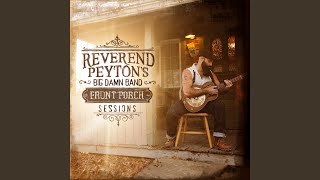 We Deserve A Happy Ending - The Reverend Peyton's Big Damn Band