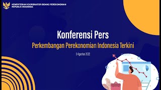 Konferensi Pers tentang Perkembangan Perekonomian Indonesia Terkini  (5 Agustus 2022)