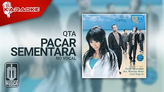 Qta - Pacar Sementara ( Karaoke Video) | No Vocal